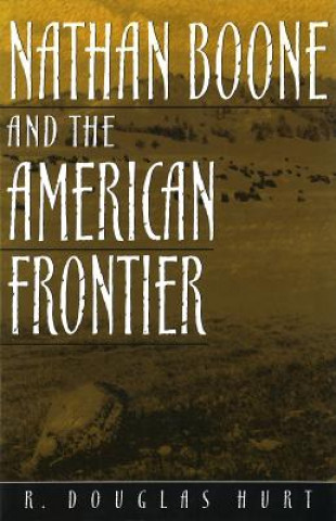 Book Nathan Boone and the American Frontier R. Douglas Hurt