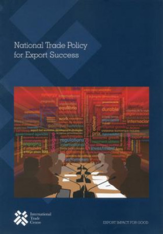 Kniha National trade policy for export success International Trade Centre UNCTAD/WTO