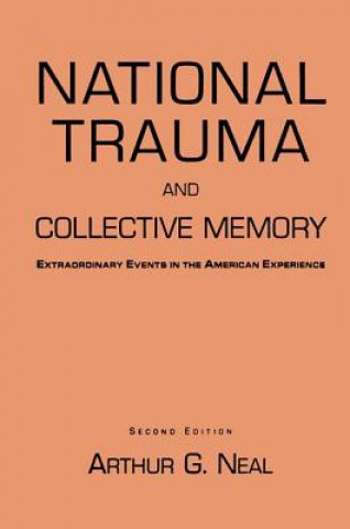 Kniha National Trauma and Collective Memory Arthur G. Neal