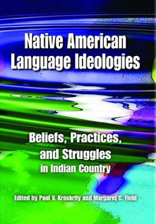Knjiga Native American Language Ideologies Paul V. Kroskrity
