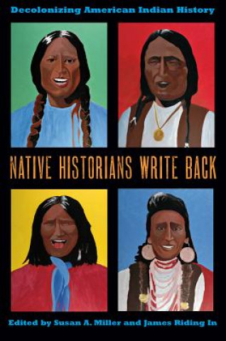 Livre Native Historians Write Back Susan A. Miller