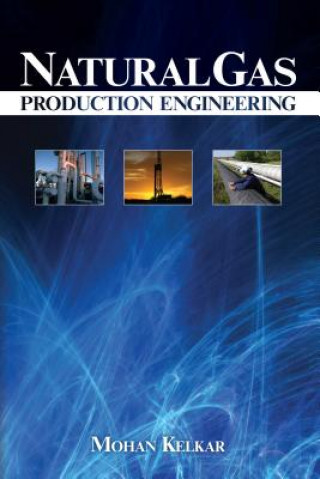 Könyv Natural Gas Production Engineering Mohan Kelkar