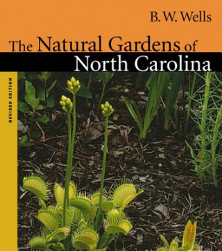 Kniha Natural Gardens of North Carolina B.W. Wells