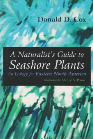 Book Naturalist's Guide to Seashore Plants Donald D. Cox