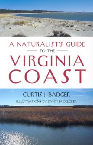 Buch Naturalist's Guide to the Virginia Coast Curtis J. Badger