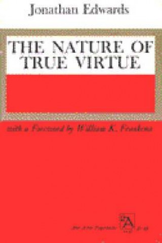 Kniha Nature of True Virtue Jonathan Edwards