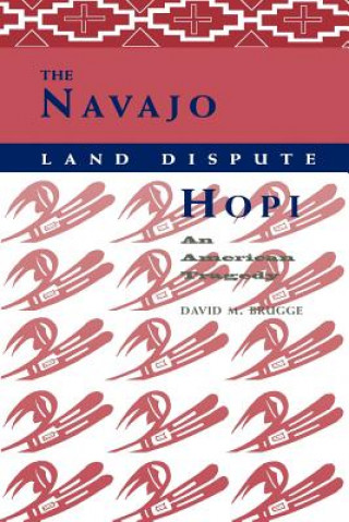 Kniha Navajo-Hopi Land Dispute David M. Brugge