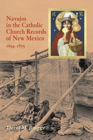 Knjiga Navajos in the Catholic Church David M Brugge