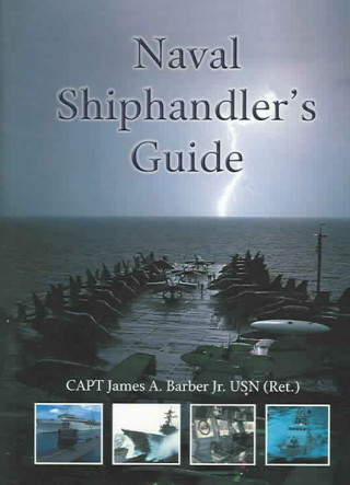 Knjiga Naval Shiphandler's Guide James A Barber
