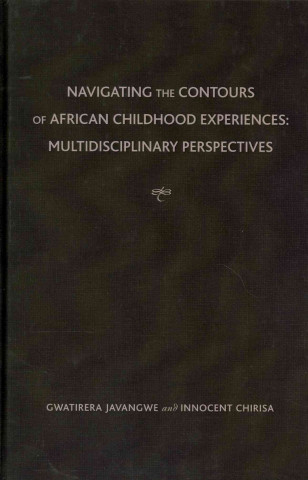 Kniha Navigating the Contours of African Childhood Experiences 