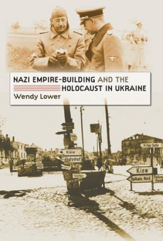 Libro Nazi Empire-Building and the Holocaust in Ukraine Wendy Lower