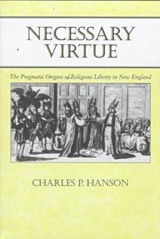 Knjiga Necessary Virtue Charles P. Hanson