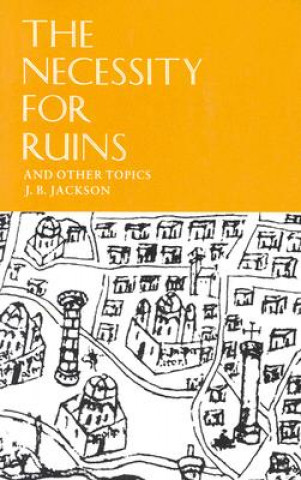 Könyv Necessity for Ruins J.B. Jackson