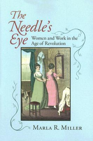 Книга Needle's Eye Marla R. Miller