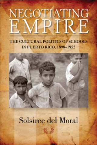 Kniha Negotiating Empire Solsiree Del Moral