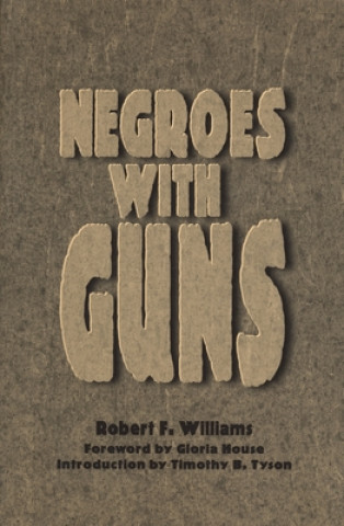 Carte Negroes with Guns Robert F. Williams