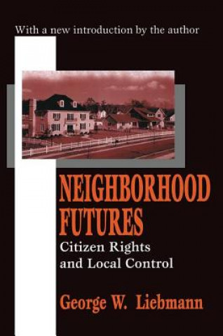 Kniha Neighborhood Futures George W. Liebmann