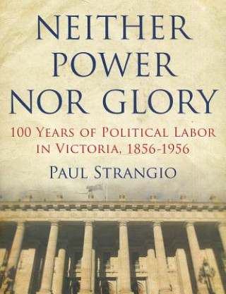 Carte Neither Power Nor Glory Paul Strangio