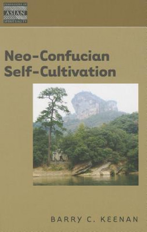 Kniha Neo-Confucian Self-Cultivation Barry C. Keenan