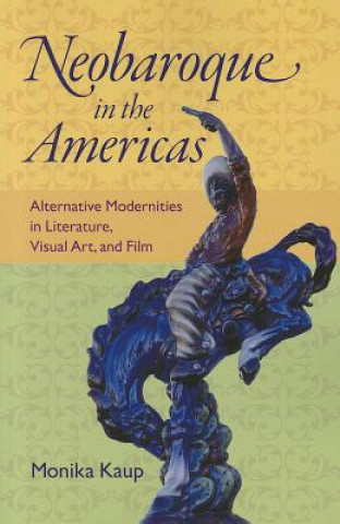 Kniha Neobaroque in the Americas Monika Kaup