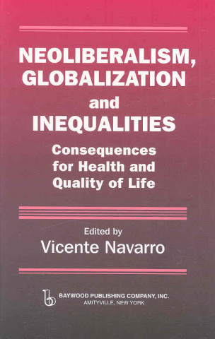 Carte Neoliberalism, Globalization, and Inequalities Vicente Navarro