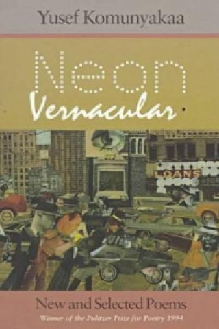 Könyv Neon Vernacular Yusef Komunyakaa