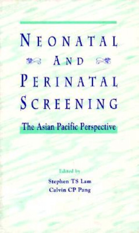 Kniha Neonatal and Perinatal Screening Stephen T.S. Lam