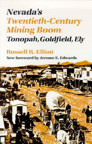 Könyv Nevada's Twentieth-century Mining Boom Russell R. Elliott