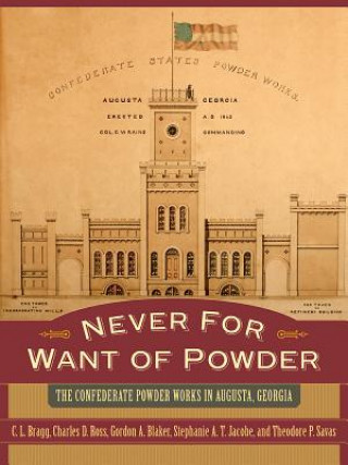Knjiga Never for Want of Powder Theodore P. Savas