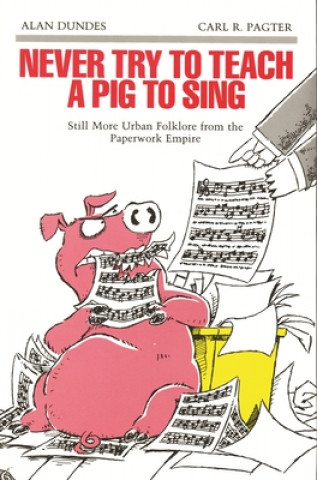 Книга Never Try to Teach a Pig to Sing Carl R. Pagter