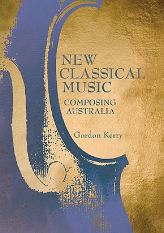 Könyv New Classical Music Gordon Kerry