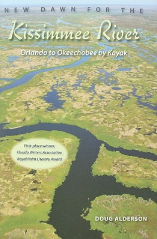 Книга New Dawn For The Kissimmee River Doug Alderson