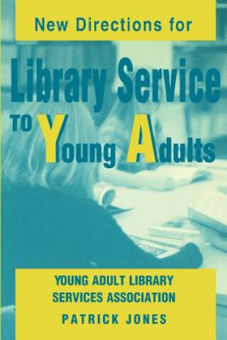 Carte New Directions for Library Service to Young Adults Young Adult Library Services Association