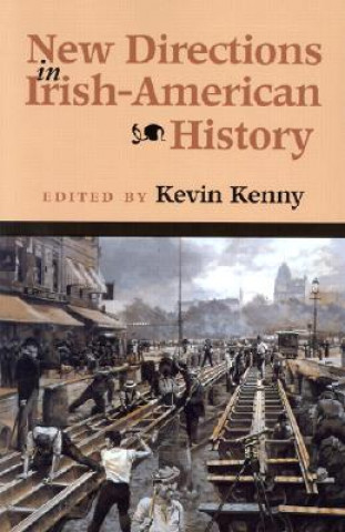 Kniha New Directions in Irish-American History Kevin Kenny