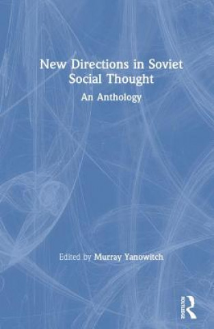 Carte New Directions in Soviet Social Thought: An Anthology Murray Yanowitch