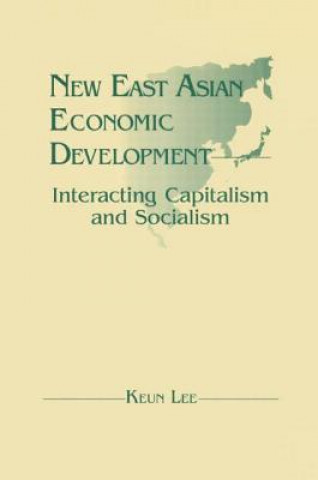 Könyv New East Asian Economic Development: The Interaction of Capitalism and Socialism Keun Lee