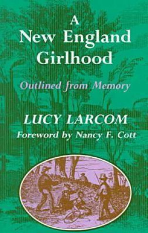 Carte New England Girlhood Lucy Larcom