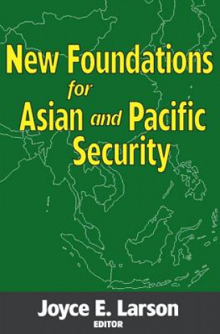 Kniha New Foundations for Asian and Pacific Security Joyce E. Larson