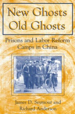 Carte New Ghosts, Old Ghosts: Prisons and Labor Reform Camps in China Richard Anderson