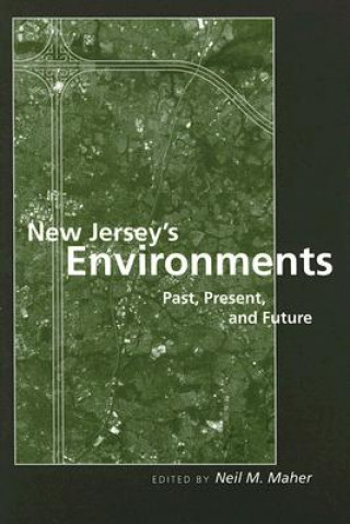 Книга New Jersey's Environments Neil M. Maher