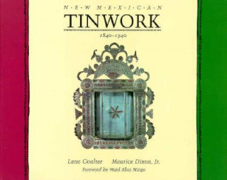 Livre New Mexican Tinwork 1840-1940 Maurice Dixon