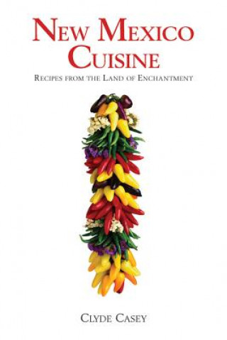 Livre New Mexico Cuisine Clyde Casey