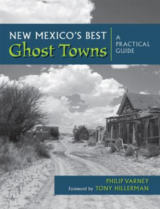 Книга New Mexico's Ghost Towns Philip Varney