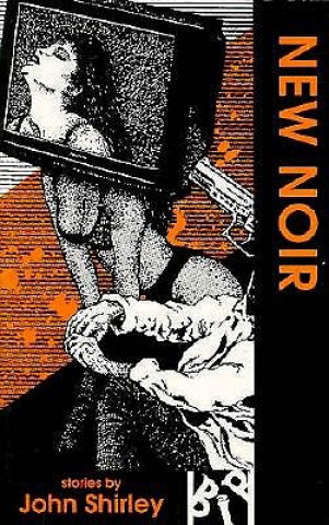 Buch New Noir John Shirley