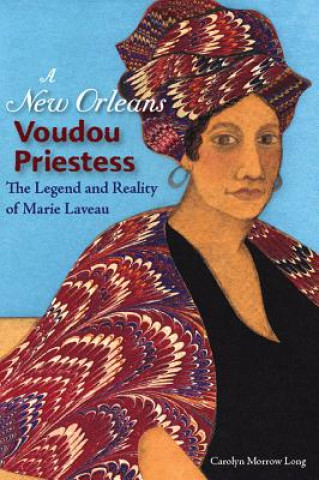 Kniha New Orleans Voudou Priestess Carolyn Morrow Long