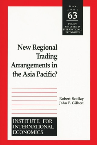 Книга New Regional Trading Arrangements in the Asia Pacific? John Gilbert