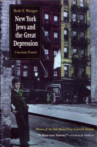 Kniha New York Jews and Great Depression Beth S. Wenger