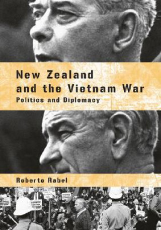 Kniha New Zealand and the Vietnam War Roberto Rabel