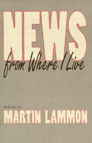 Könyv News from Where I Live Martin Lammon