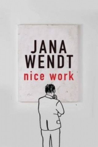 Knjiga Nice Work Jana Wendt